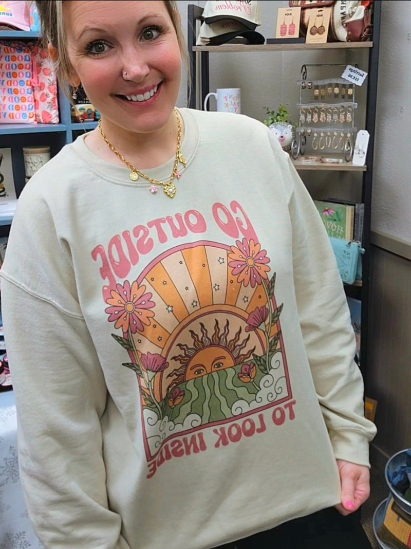 Go Outside To Look Inside Sweatshirt