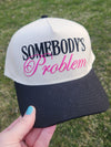 Somebody's Problem Embroidered Snapback Hat