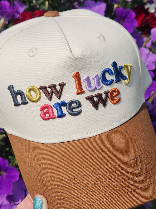 How Lucky Are We | Embroidered Snapback Trucker Hat