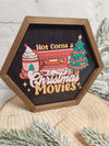 Hot Cocoa & Christmas Movies Hexagon Wood Sign