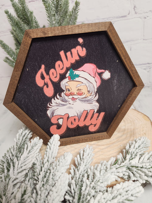 Feelin' Jolly Santa Hexagon Wood Sign