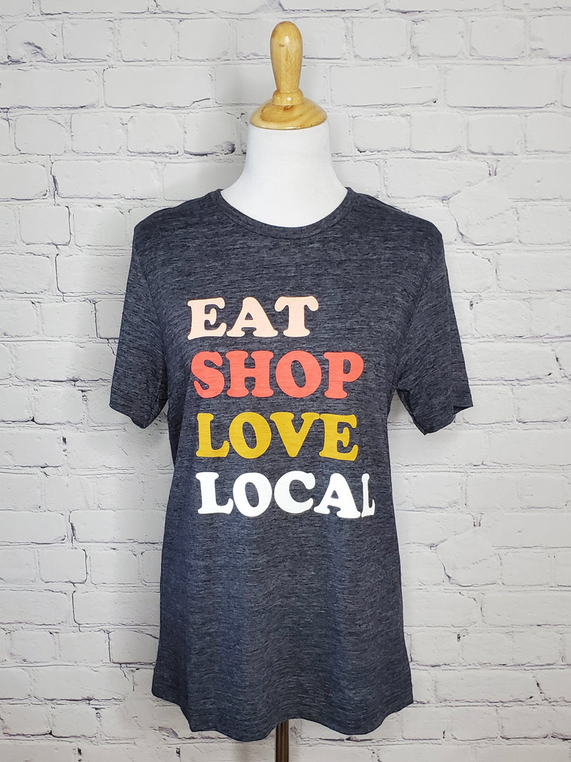 Eat • Shop • Love • Local Graphic Tee