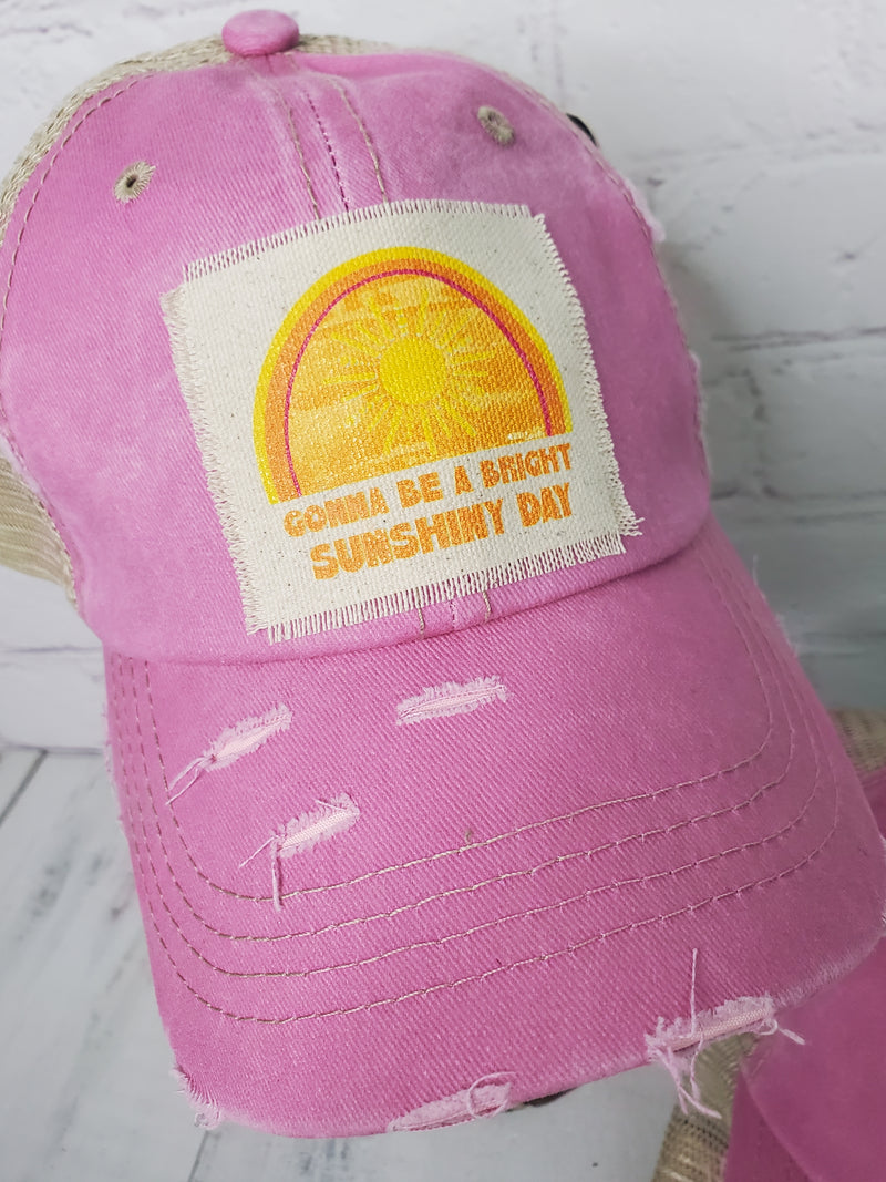 "Gonna Be a Bright Sunshiny Day" Distressed Trucker Hat